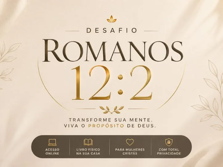 Desafio Romanos 12:2 — Transforme sua mente. Viva o propósito de Deus.